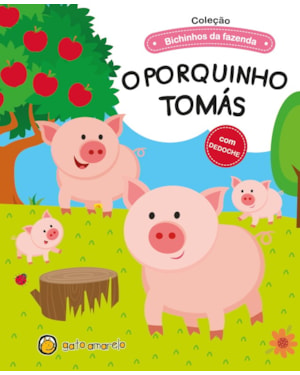 Bichinhos da fazenda - O porquinho Tomás