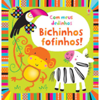 BICHINHOS FOFINHOS! : COM MEUS DEDINHOS