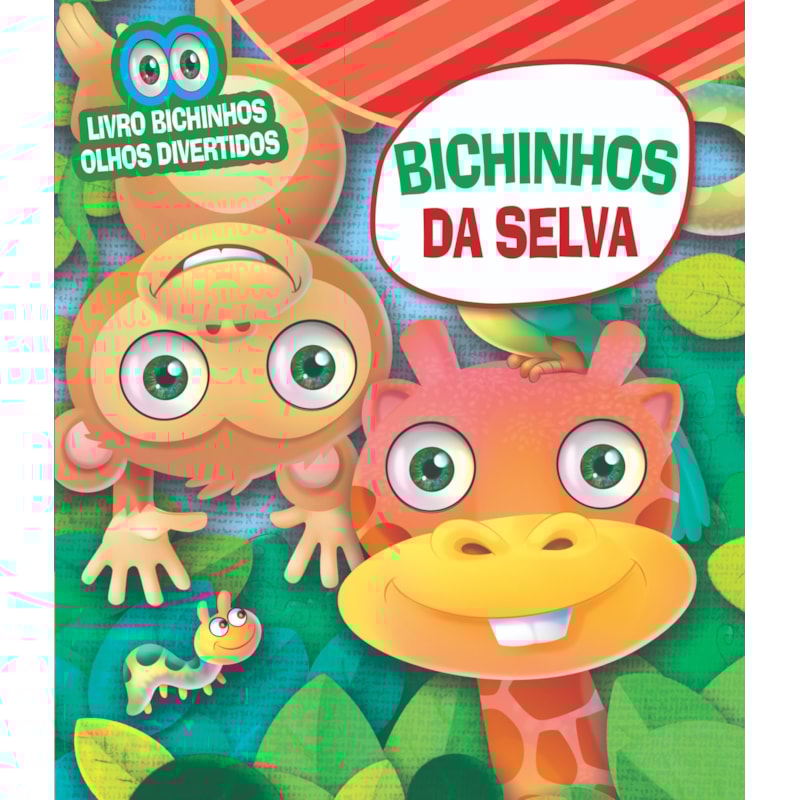 BICHINHOS OLHOS DIVERTIDOS - BICHINHOS DA SELVA