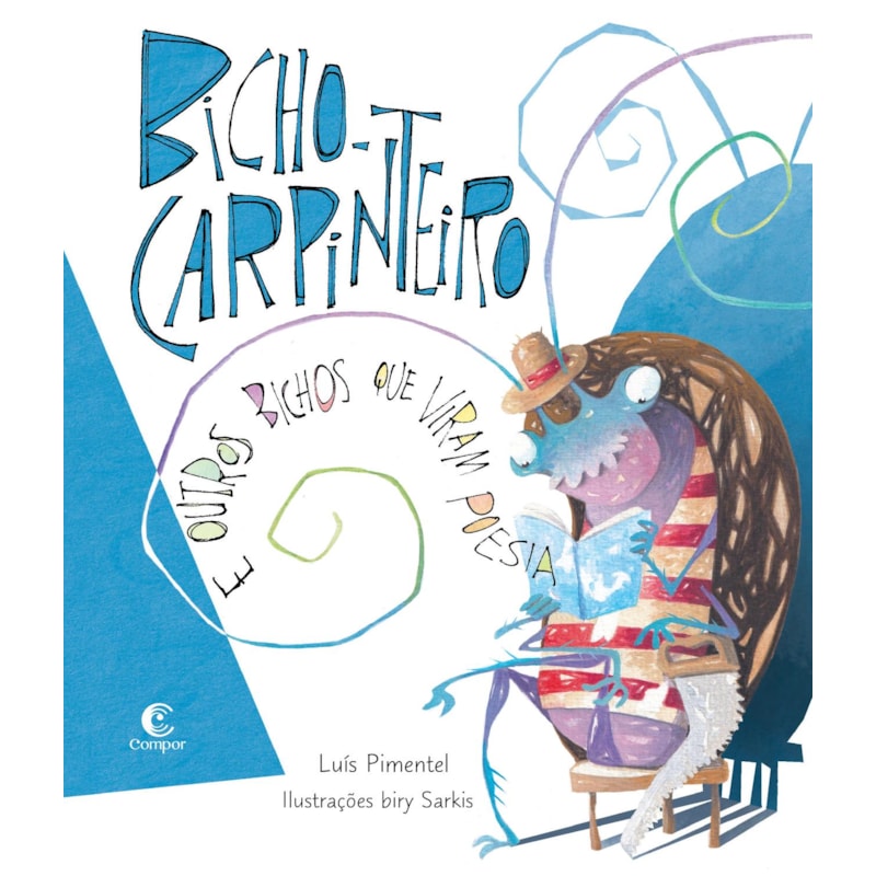BICHO-CARPINTEIRO E OUTROS BICHOS QUE VIRAM POESIA