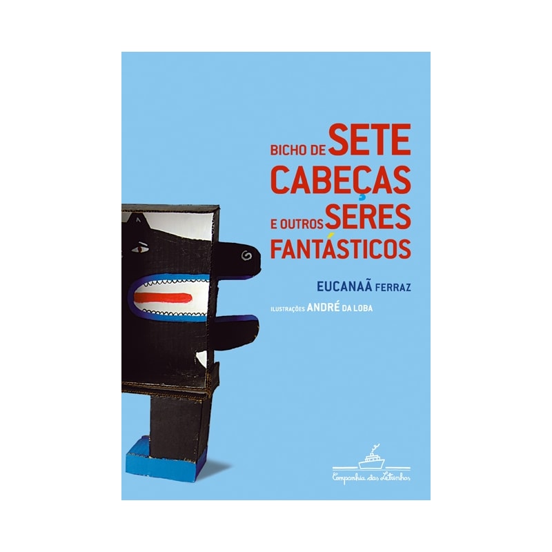 Bicho de sete cabeças e outros seres fantásticos