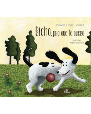 Bicho, pra que te quero