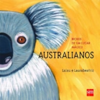 BICHOS DE UM LUGAR MÁGICO: AUSTRALIANOS