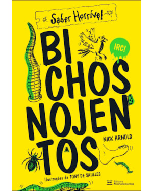 BICHOS NOJENTOS: SABER HORRÍVEL
