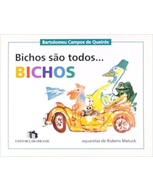BICHOS SAO TODOS OS BICHOS - 1ª