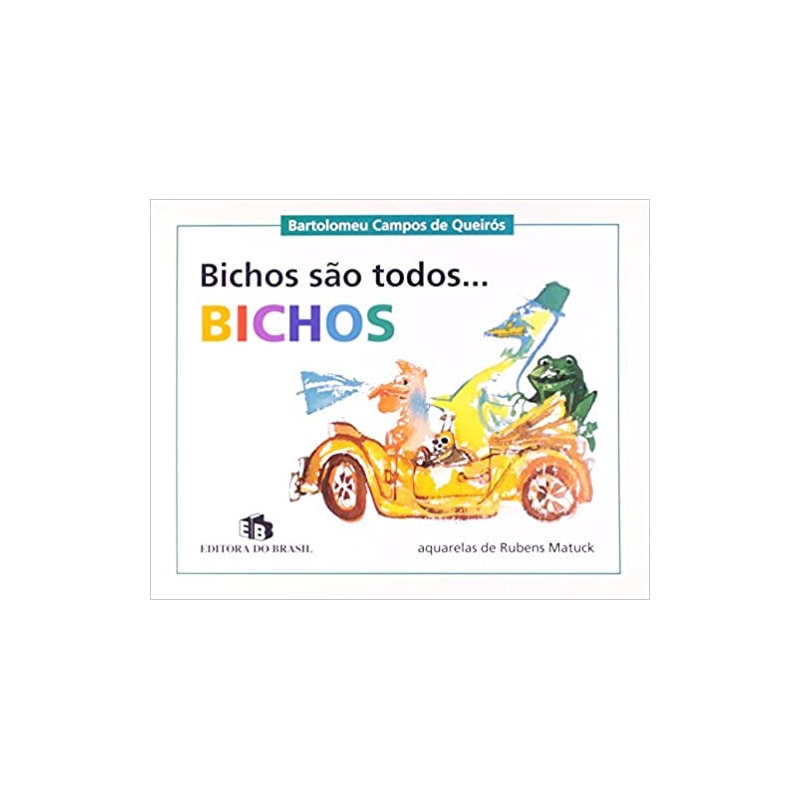 BICHOS SAO TODOS OS BICHOS - 1ª