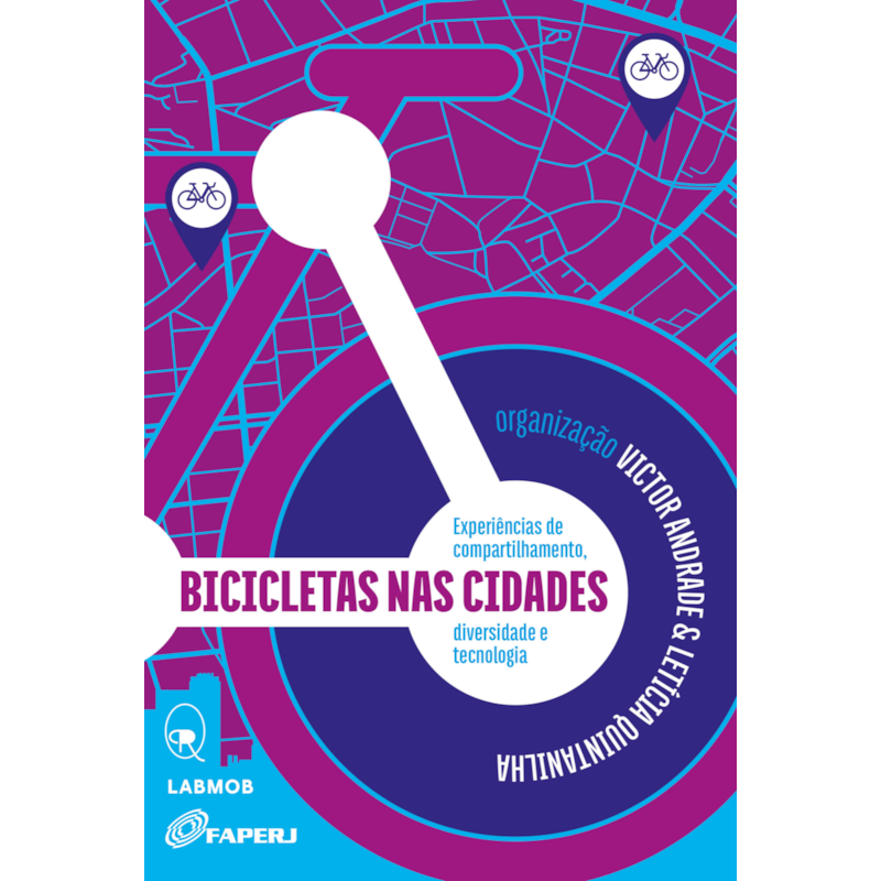 BICICLETAS NAS CIDADES: EXPERIÊNCIAS DE COMPARTILHAMENTO, DIVERSIDADE E TECNOLOGIA
