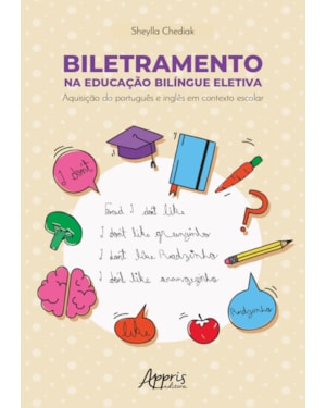 BILETRAMENTO NA EDUCAÇÃO BILÍNGUE ELETIVA: AQUISIÇÃO DO PORTUGUÊS E INGLÊS EM CONTEXTO ESCOLAR