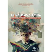 BILINGUISMO E LEITURA - CONTRIBUIÇÕES DA PSICOLINGUÍSTICA