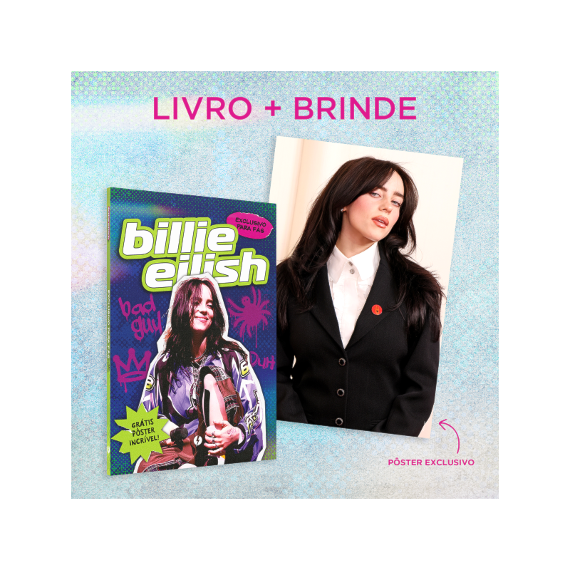 BILLIE EILISH: O LIVRO NÃO OFICIAL EXCLUSIVO PARA FÃS