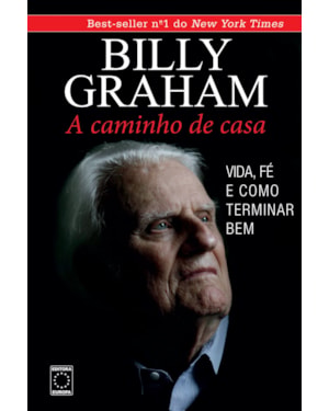 BILLY GRAHAM - A CAMINHO DE CASA