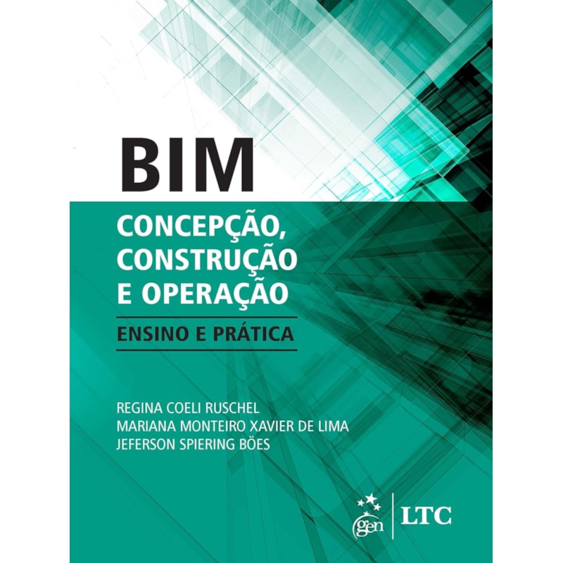 BIM: CONCEPÇÃO, CONSTRUÇÃO E OPERAÇÃO - ENSINO E PRÁTICA