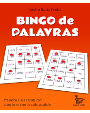 BINGO DE PALAVRAS: PREENCHA A SUA CARTELA COM ATENÇÃO AO SOM DE CADA VOCÁBULO