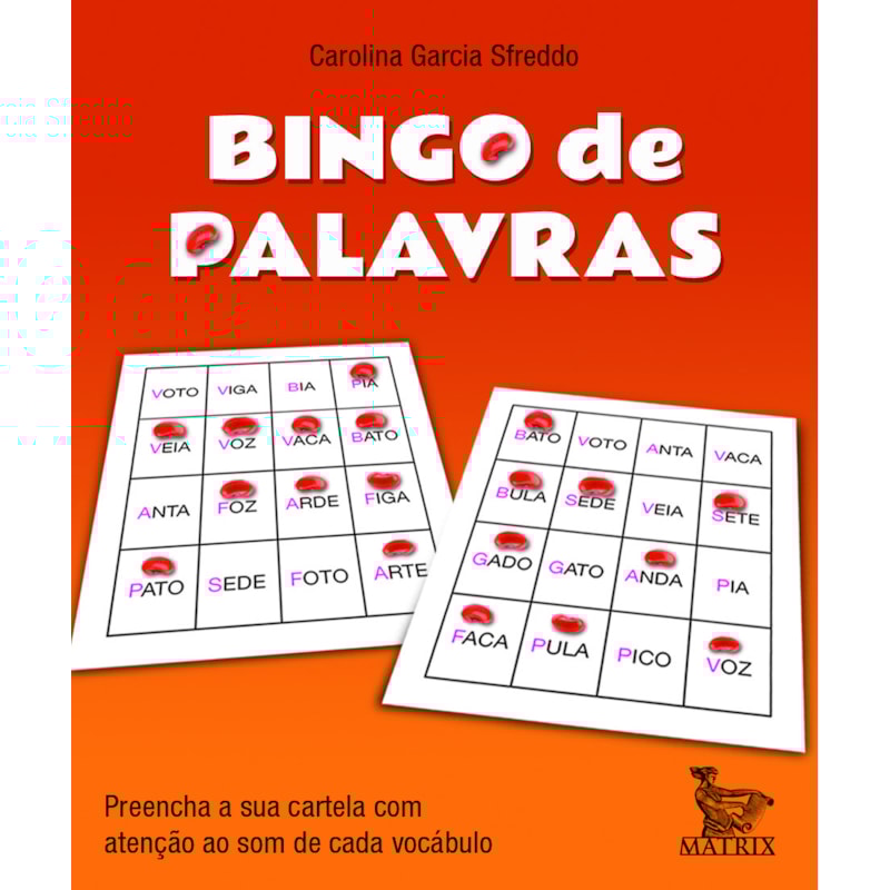 BINGO DE PALAVRAS: PREENCHA A SUA CARTELA COM ATENÇÃO AO SOM DE CADA VOCÁBULO