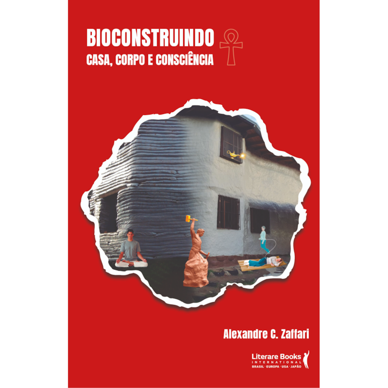 Bioconstruindo: casa, corpo e consciência