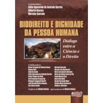 BIODIREITO E DIGNIDADE DA PESSOA HUMANA - DIÁLOGO ENTRE A CIÊNCIA E O DIREITO