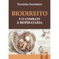 BIODIREITO E O COMBATE À BIOPIRATARIA