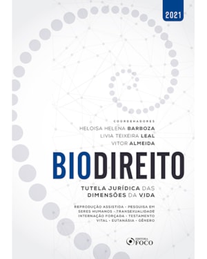 BIODIREITO - TUTELA JURÍDICA DAS DIMENSÕES DA VIDA - 1 ª ED - 2021