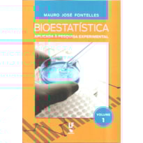 BIOESTATÍSTICA APLICADA À PESQUISA EXPERIMENTAL - VOLUME 1