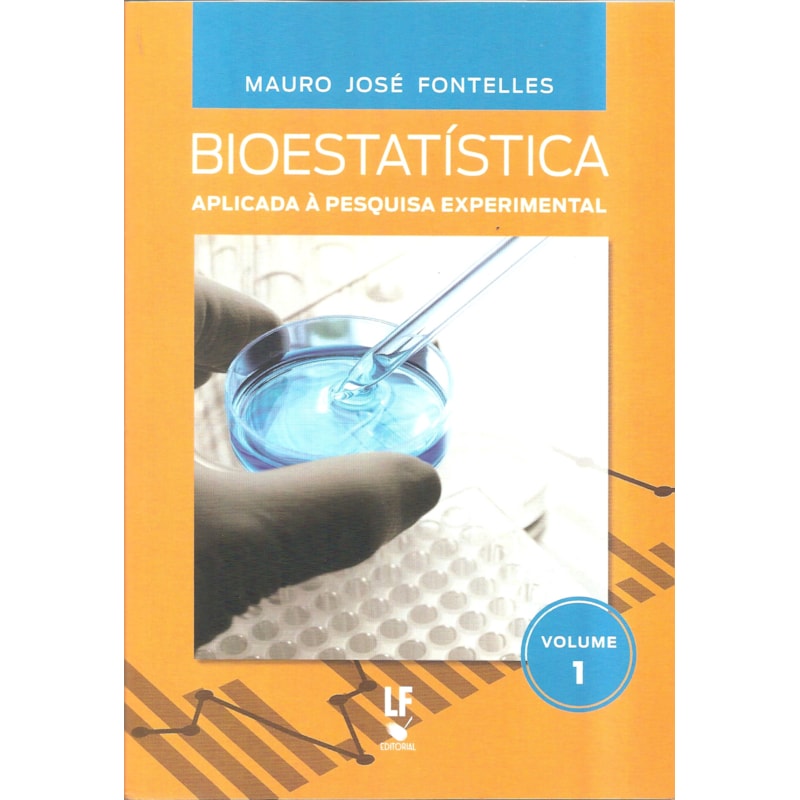 BIOESTATÍSTICA APLICADA À PESQUISA EXPERIMENTAL - VOLUME 1