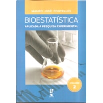 BIOESTATÍSTICA APLICADA À PESQUISA EXPERIMENTAL - VOLUME 2