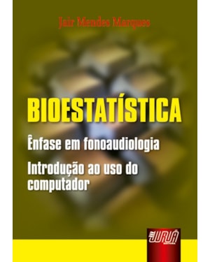 BIOESTATÍSTICA - ÊNFASE EM FONOAUDIOLOGIA - INTRODUÇÃO AO USO DO COMPUTADOR