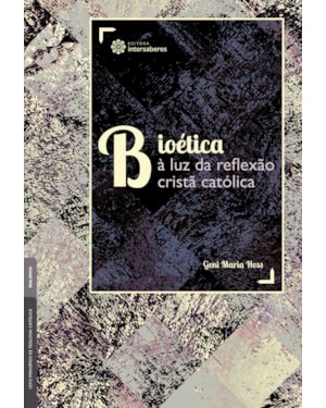 BIOÉTICA À LUZ DA REFLEXÃO CRISTÃ CATÓLICA