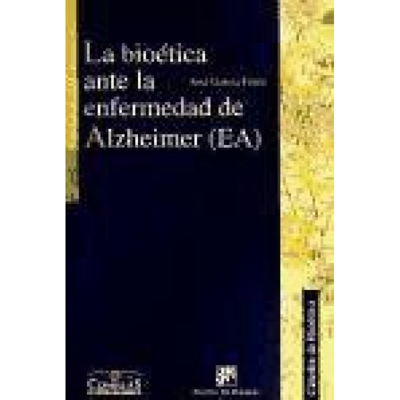 BIOETICA ANTE LA ENFERMEDAD DE ALZEHEIME