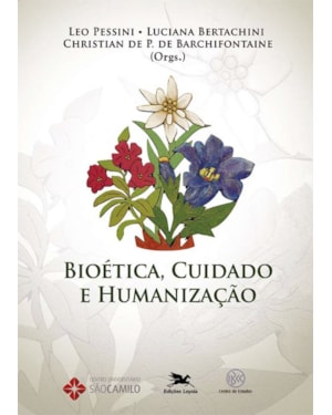 BIOÉTICA, CUIDADO E HUMANIZAÇÃO