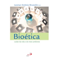 Bioética: Cuidar da vida e do meio ambiente