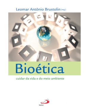 Bioética: Cuidar da vida e do meio ambiente