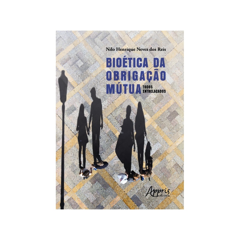 BIOÉTICA DA OBRIGAÇÃO MÚTUA: TODOS ENTRELAÇADOS