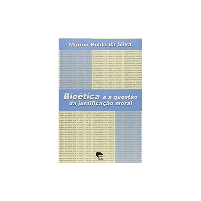 BIOETICA E A QUESTAO DA JUSTIFICACAO MORAL