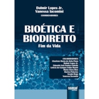 BIOÉTICA E BIODIREITO - FIM DA VIDA