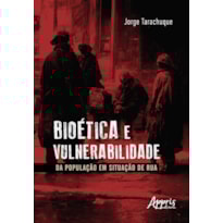 BIOÉTICA E VULNERABILIDADE DA POPULAÇÃO EM SITUAÇÃO DE RUA