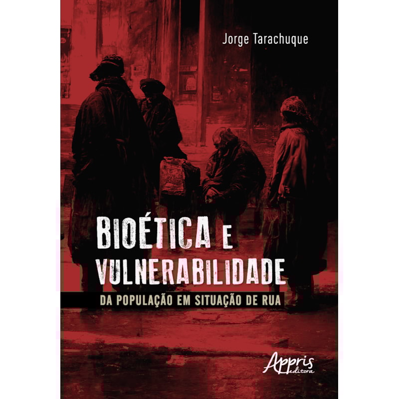 BIOÉTICA E VULNERABILIDADE DA POPULAÇÃO EM SITUAÇÃO DE RUA
