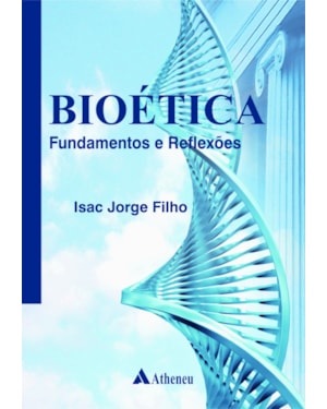 Bioética: Fundamentos e reflexões