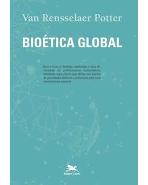 BIOÉTICA GLOBAL: CONSTRUINDO A PARTIR DO LEGADO DE LEOPOLD