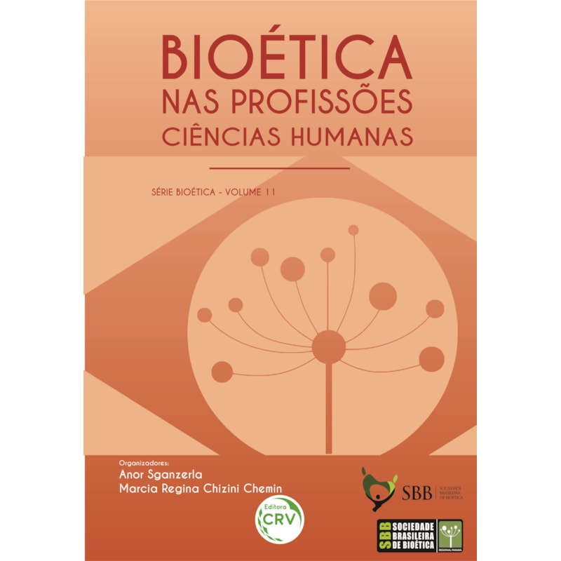 BIOÉTICA NAS PROFISSÕES:: CIÊNCIAS HUMANAS SÉRIE BIOÉTICA - VOLUME 11