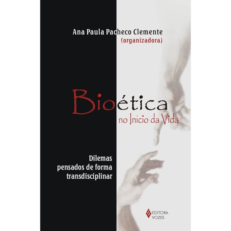 BIOÉTICA NO INÍCIO DA VIDA - DILEMAS PENSADOS DE FORMA TRANSDISCIPLINAR