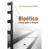 BIOÉTICA - PONTE PARA O FUTURO