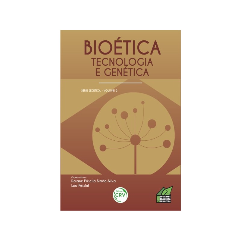 BIOÉTICA, TECNOLOGIA E GENÉTICA - VOLUME 5