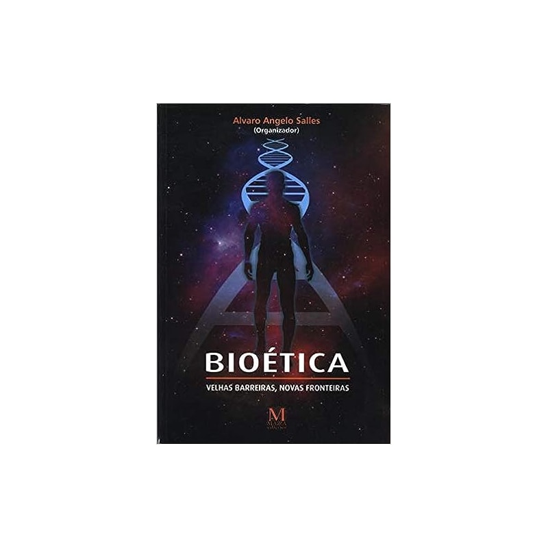 BIOETICA: VELHAS BARREIRAS, NOVAS FRONTEIRAS