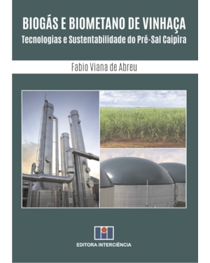 Biogás e biometano de vinhaça: tecnologias e sustentabilidade do pré-sal caipira