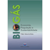 Biogás: economia, regulação e sustentabilidade