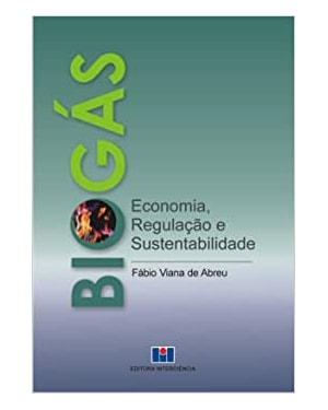 Biogás: economia, regulação e sustentabilidade