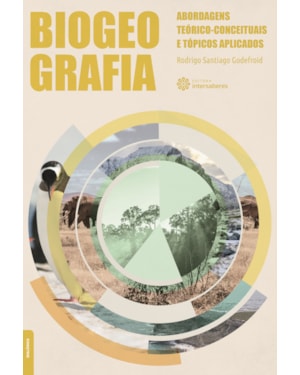 BIOGEOGRAFIA:: ABORDAGENS TEÓRICO-CONCEITUAIS E TÓPICOS APLICADOS