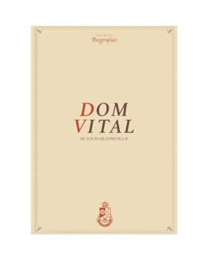 BIOGRAFIA DE DOM VITAL