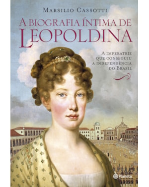 BIOGRAFIA ÍNTIMA DE LEOPOLDINA