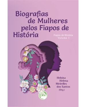 BIOGRAFIAS DE MULHERES PELOS FIAPOS DE HISTÓRIA COLEÇÃO FIAPOS DE HISTÓRIA VOLUME 1